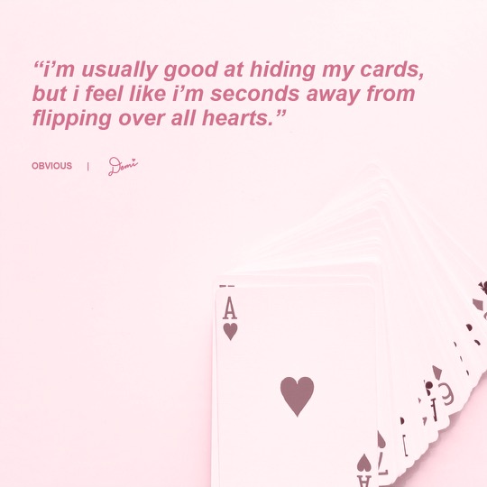 Obvious Lyric Graphic
“I’m usually good at hiding my cards, but I feel like I’m seconds away from flipping over all hearts.”